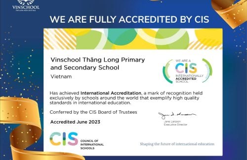 Chúc mừng trường Tiểu học Và Trung học Cơ sở Vinschool Thăng Long đạt giám định toàn diện của Hội đồng các Trường Quốc tế – CIS