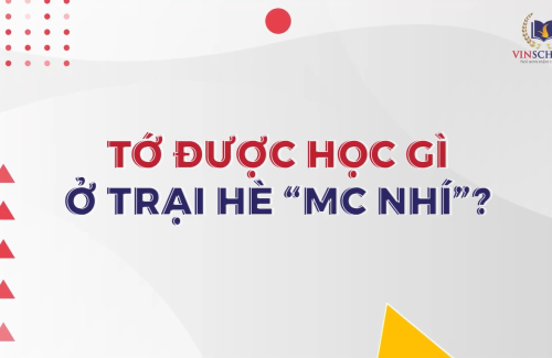 Tớ Được Học Gì Ở Trại Hè MC Nhí?