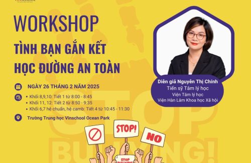 CHỜ ĐÓN WORKSHOP “TÌNH BẠN GẮN KẾT – HỌC ĐƯỜNG AN TOÀN” TẠI TRƯỜNG TRUNG HỌC VINSCHOOL OCEAN PARK 1