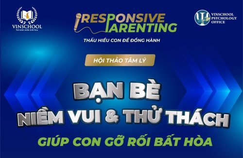 Hội thảo Tâm lý Responsive Parenting số 5 – “Giúp con gỡ rối bất hòa”