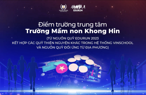 EDURUN Trở Lại Điện Biên: Chắp Cánh Ước Mơ Về Ngôi Trường Khang Trang Của Các Em Nhỏ Vùng Cao