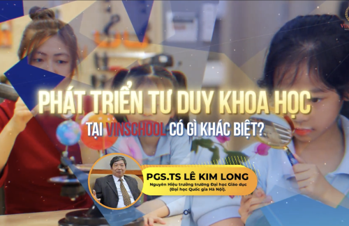 Phát triển Tư duy Khoa học tại Vinschool có gì khác biệt?
