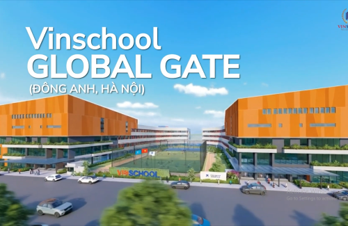 Khám phá Vinschool Global Gate – Tâm điểm giáo dục mới tại Đông Anh, Hà Nội