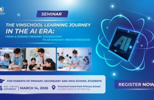 Seminar: “The Learning Journey at Vinschool in the AI Era: From Primary Foundations to Secondary Breakthrough”