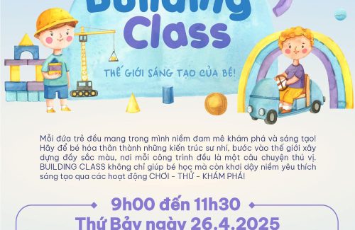TRẢI NGHIỆM LỚP HỌC SÁNG TẠO “BUILDING CLASS” TẠI MẦM NON VINSCHOOL OCEAN PARK 2