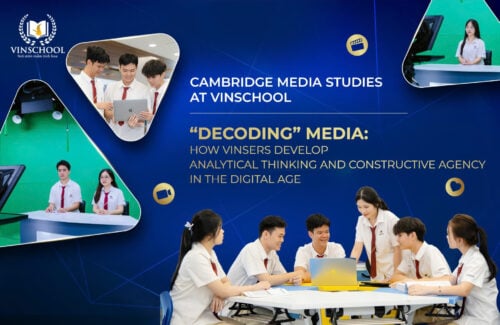 Cambridge Media Studies at Vinschool: “Decoding” media – How Vinsers develop analytical thinking and constructive agency in the digital age